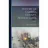 History of Cambria County, Pennsylvania; Volume 2