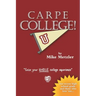 Carpe College!: Seize Your Whole College Experience