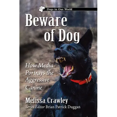 Beware of Dog: How Media Portrays the Aggressive Canine