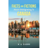 Facts and Fictions about Immigrating To Canada