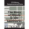 The Story of Illinois In 100 Landmarks