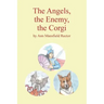 The Angels, The Enemy and The Corgi