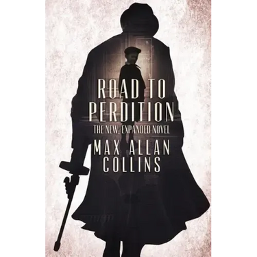 Road to Perdition: The New, Expanded Novel