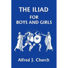 The Iliad for Boys and Girls (Yesterday's Classics)