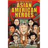 The Great Book of Asian American Heroes: 18 Asian American Men and Women Who Changed American History