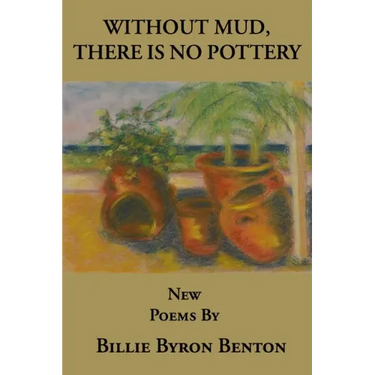 Without Mud, There Is No Pottery