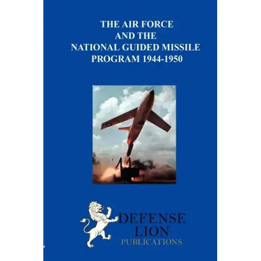 The Air Force and the National Guided Missile Program