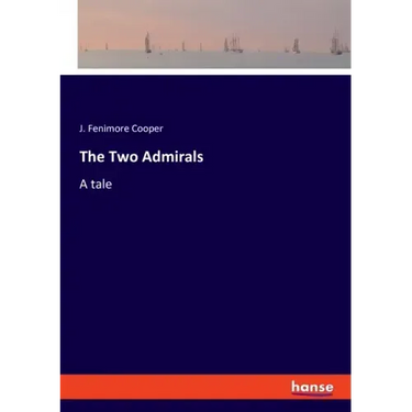 The Two Admirals: A tale