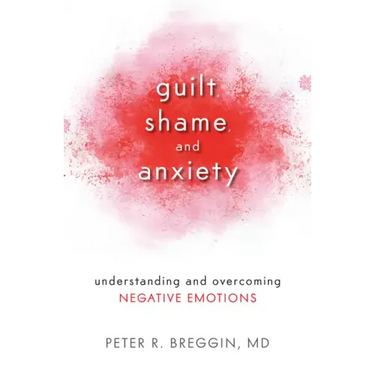 Guilt, Shame, and Anxiety: Understanding and Overcoming Negative Emotions