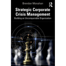 Strategic Corporate Crisis Management: Building an Unconquerable Organization