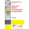 Sales and Market Forecasting for Entrepreneurs