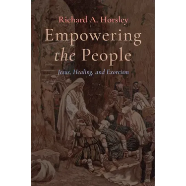 Empowering the People: Jesus, Healing, and Exorcism