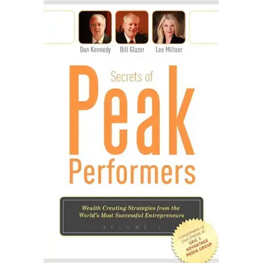 Secrets of Peak Performers: (Wealth Creating Strategies from the World's Most Successful Entrepreneurs, 1)