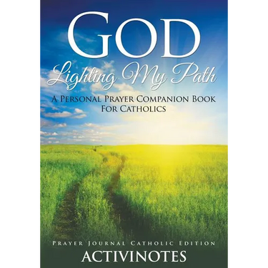 God Lighting My Path - A Personal Prayer Companion Book For Catholics - Prayer Journal Catholic Editio