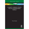 Climate Change Ethics for an Endangered World
