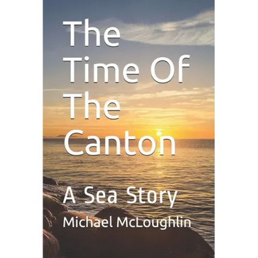 The Time Of The Canton: A Sea Story