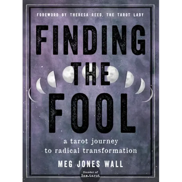 Finding the Fool: A Tarot Journey to Radical Transformation