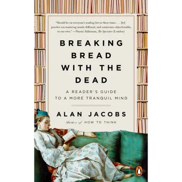 Breaking Bread with the Dead: A Reader's Guide to a More Tranquil Mind