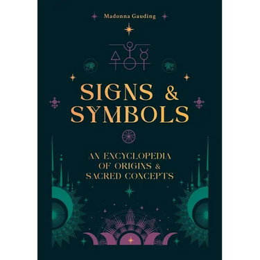 Signs & Symbols: An Encyclopedia of Origins & Sacred Concepts