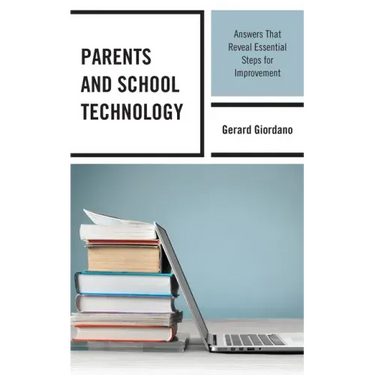 Parents and School Technology: Answers That Reveal Essential Steps for Improvement