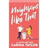 Neighbors Like That: A Romantic Comedy