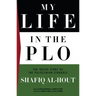 My Life In The PLO: The Inside Story of the Palestinian Struggle