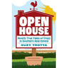Open House: Mostly True Tales of Crazy in Southern Real Estate