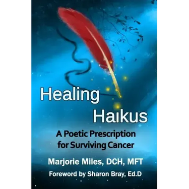 Healing Haikus: A Poetic Prescription for Surviving Cancer