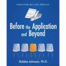 Before the Application and Beyond: Creating My Life Profile