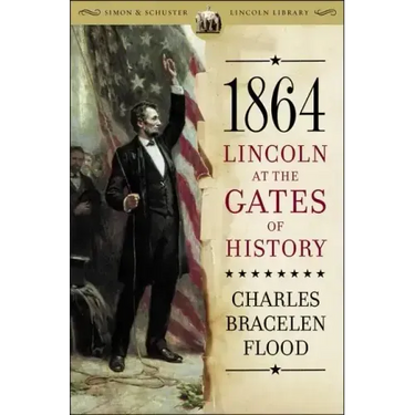 1864: Lincoln at the Gates of History