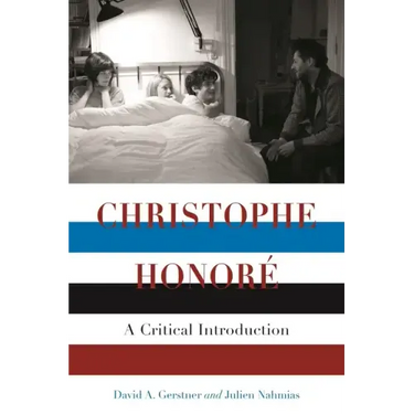Christophe Honore: A Critical Introduction