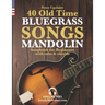 40 Old Time Bluegrass Songs - Mandolin Songbook for Beginners with Tabs and Chords