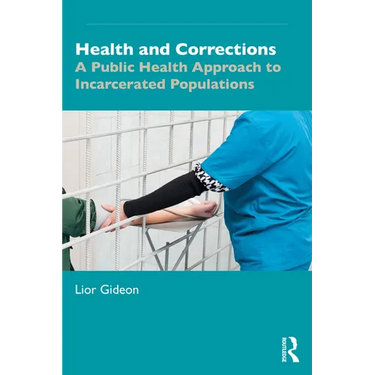 Health and Corrections: A Public Health Approach to Incarcerated Populations