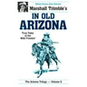 In Old Arizona: True Tales of the Wild Frontier