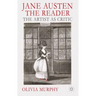 Jane Austen the Reader: The Artist as Critic