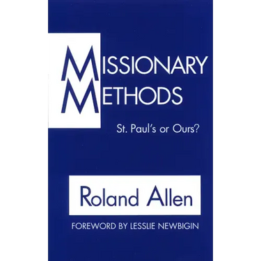 Missionary Methods: St. Paul's or Our's?