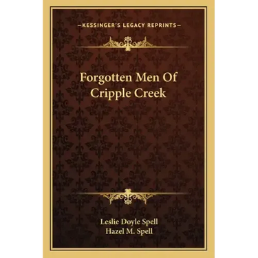 Forgotten Men of Cripple Creek