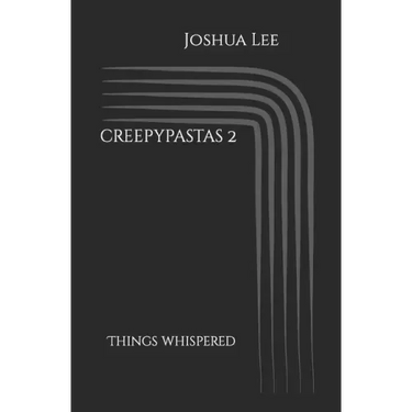 creepypastas 2: Things Whispered