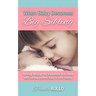 When Baby Becomes Big Sibling: Thriving Through The Transitions That Come When Adding Another Baby To Your Family