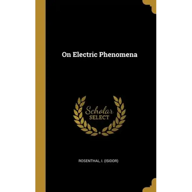 On Electric Phenomena
