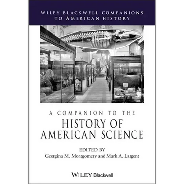 A Companion to the History of American Science