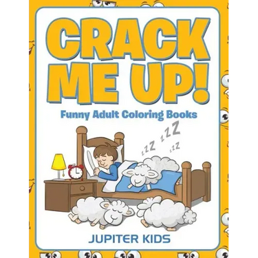 Crack Me Up!: Funny Adult Coloring Books