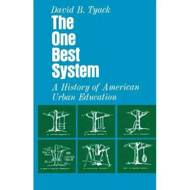 The One Best System: A History of American Urban Education