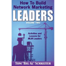 How To Build Network Marketing Leaders Volume Two: Activities and Lessons for MLM Leaders