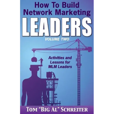 How To Build Network Marketing Leaders Volume Two: Activities and Lessons for MLM Leaders
