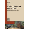 A Dictionary of Atong: A Tibeto-Burman Language of Northeast India and Bangladesh