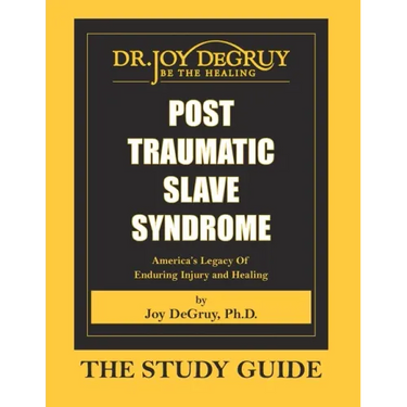 Post Traumatic Slave Syndrome: Study Guide