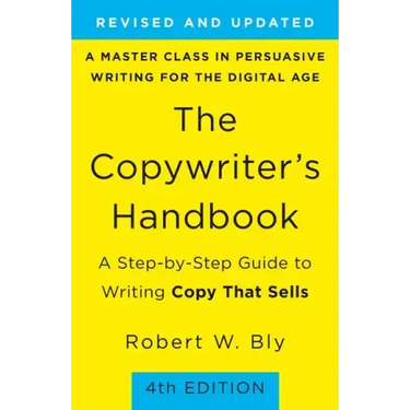 The Copywriter's Handbook: A Step-By-Step Guide to Writing Copy That Sells