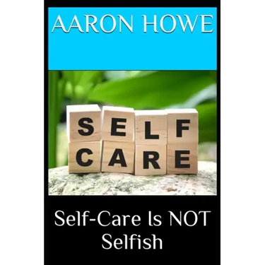 Self-Care Is NOT Selfish