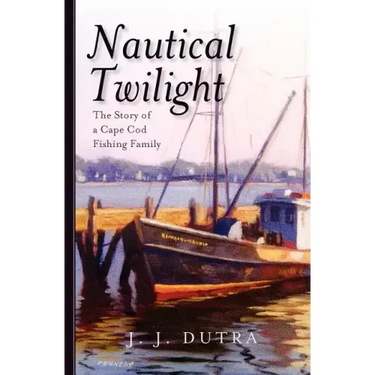 Nautical Twilight: The Story of a Cape Cod Fishing Family